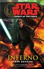 Star Wars: Legacy of the Force - Book 6 - Inferno - Troy Denning